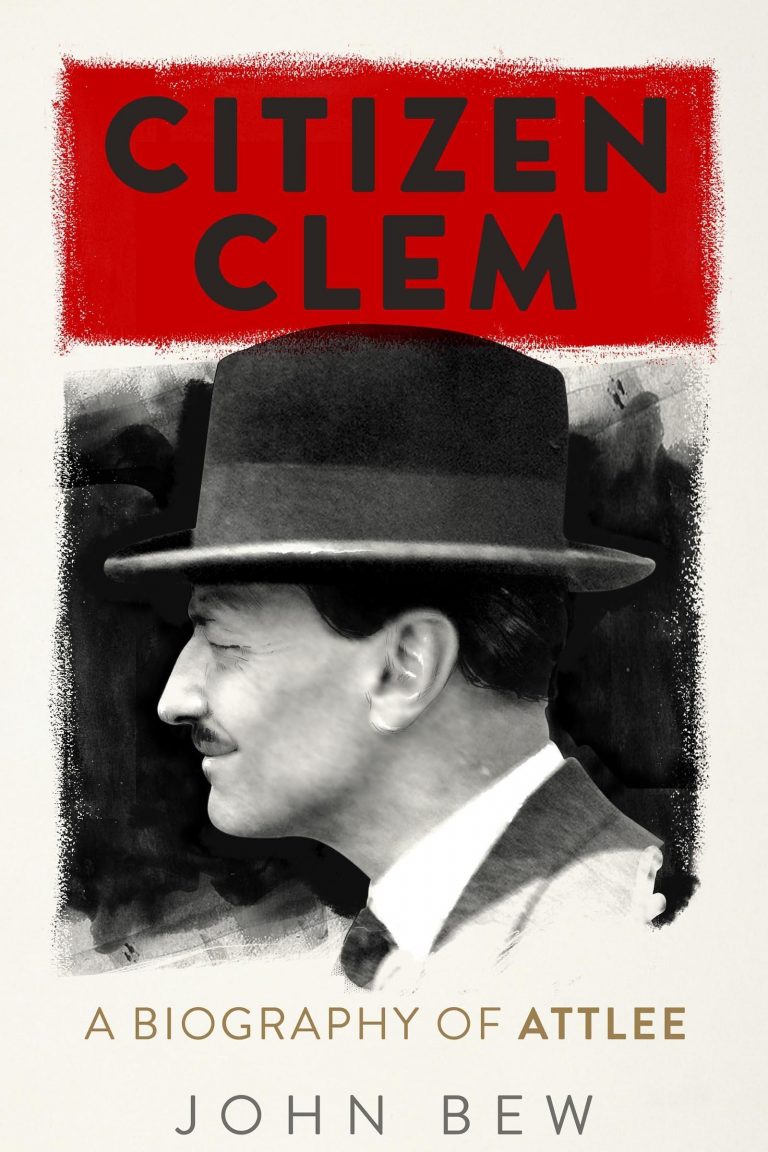 Citizen Clem by John Bew